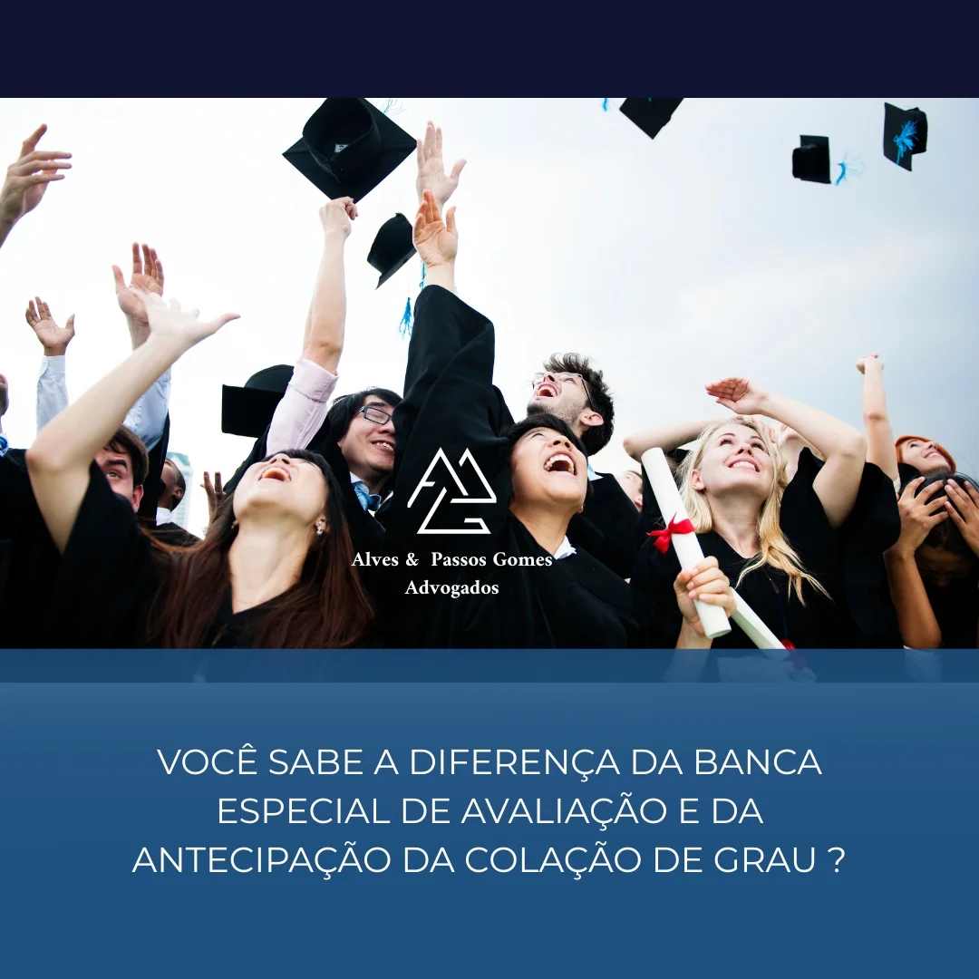 VOCÊ SABE A DIFERENÇA DA BANCA ESPECIAL DE AVALIAÇÃO E DA  ANTECIPAÇÃO DA COLAÇÃO DE GRAU ?