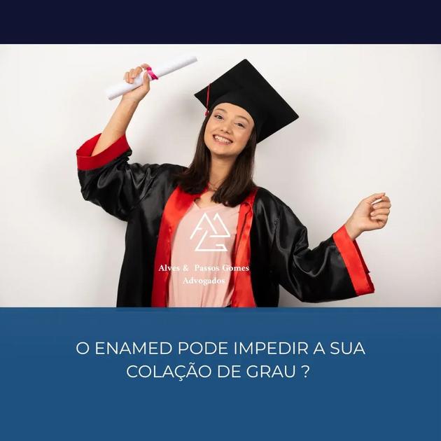 O ENAMED PODE IMPEDIR A SUA COLAÇÃO DE GRAU?