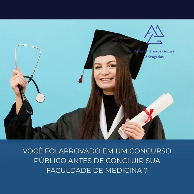 VOCÊ FOI APROVADO EM UM CONCURSO PÚBLICO ANTES DE CONCLUIR SUA FACULDADE DE MEDICINA ?